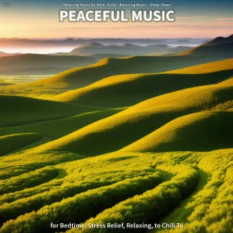 #01 Peaceful Music for Bedtime, Stress Relief, Relaxing, to Chill To by Deep Sleep