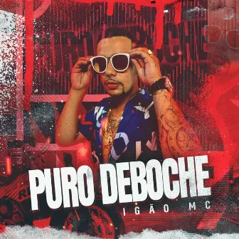 Puro Deboche by Igão Mc