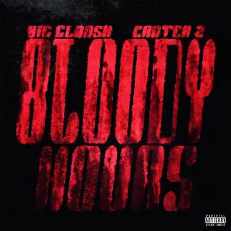 Bloody Hours by Big Gloosh