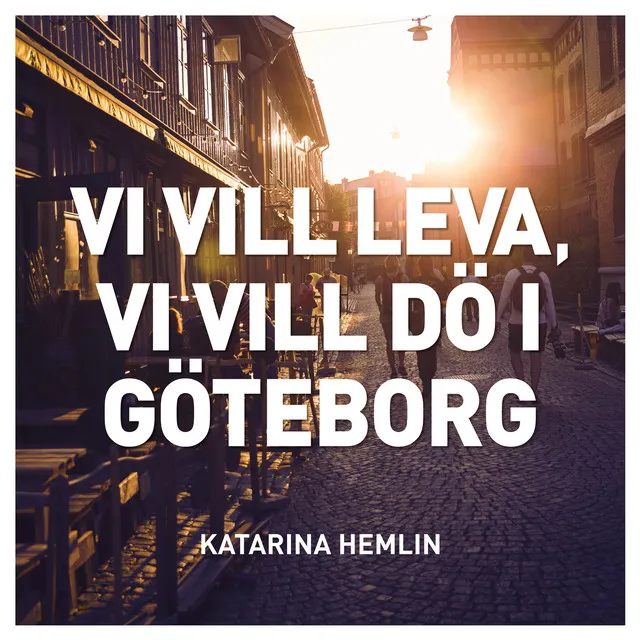 Vi vill leva, vi vill dö i Göteborg