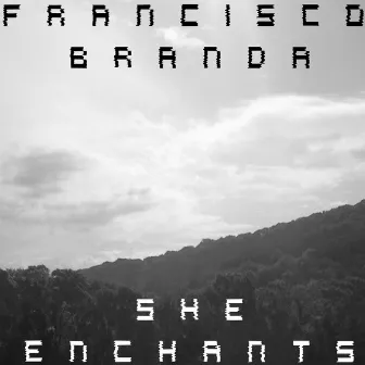 She Enchants by Francisco Branda