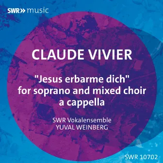 Jesus erbarme dich. for soprano and mixed a cappella choir (Live Recording) by Claude Vivier