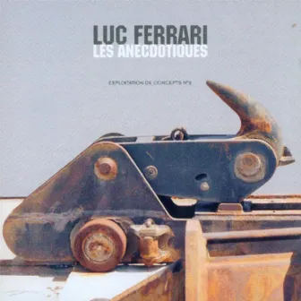 Les Anecdotiques by Luc Ferrari