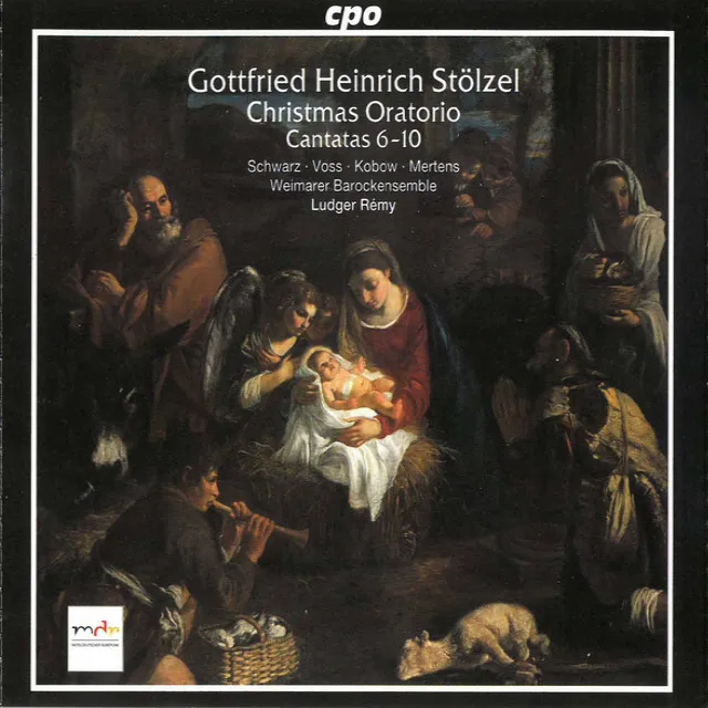 Stölzel: Christmas Oratorio & Cantatas 6-10