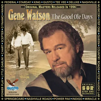 The Good Ole Days (Original Step One Records Recordings) by Gene Watson