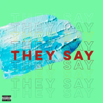 They Say by Fvrthr