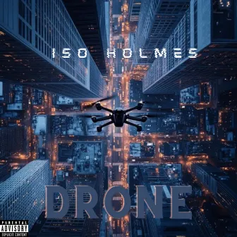 Drone by Iso Holme$