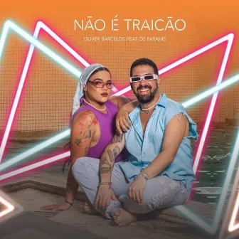 Não É Traição by Oliver Barcelos