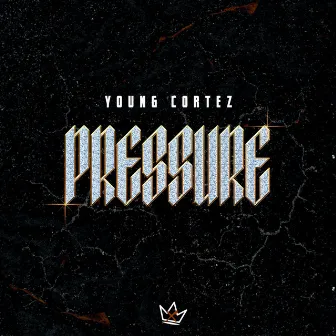 PRESSURE by Young Cortez