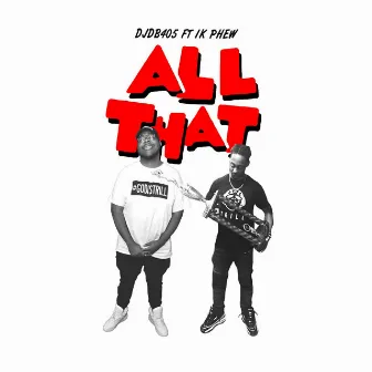 All That (feat. 1k Phew) by DJ Db405