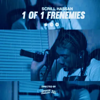 1 Of 1 Frenemies (Versions) by Scrill Hassan