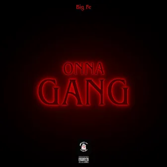 Onna Gang(Remastered) by Big Fe