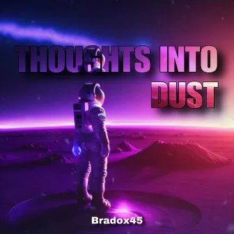 Thoughts Into Dust by Bradox45