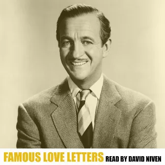 Famous Love Letters Read by David Niven by David Niven