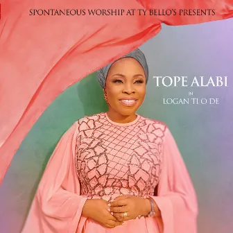 Logan Ti O De by Tope Alabi