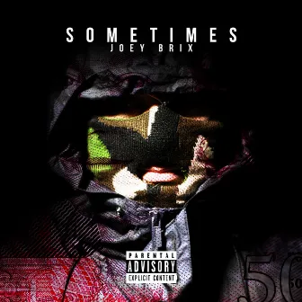 Sometimes by Joey Brix