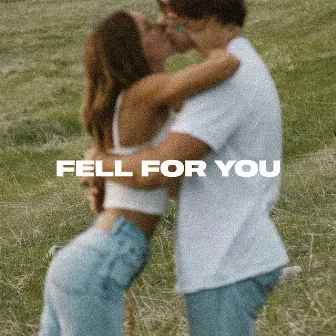 Fell for You by chasyy