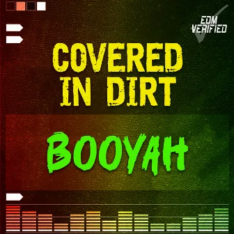 Booyah by Covered In Dirt