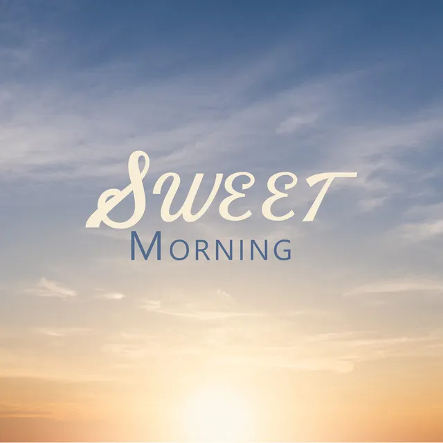 Sweet Morning: Mellow Jazz for New Day