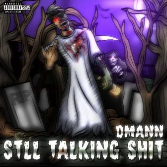 Still Talking Shit by Dmann