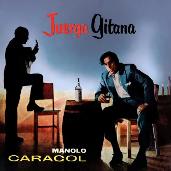 Juerga Gitana by Manolo Caracol