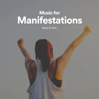 Music for Manifestations by Meditation Music by Relax & Chill