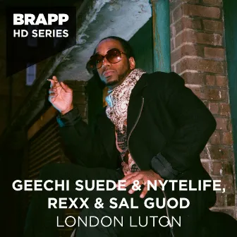 London Luton (Brapp HD Series) by Geechi Suede