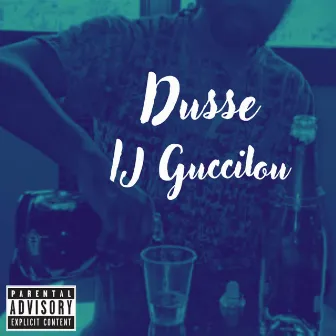 Dusse by IJ Guccilou