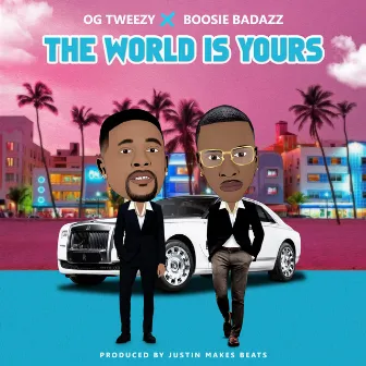 The World Is Yours by OG Tweezy