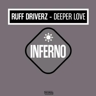 Deeper Love by Ruff Driverz