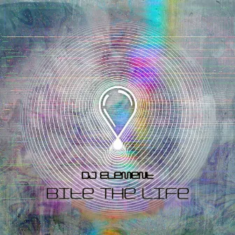 Bite the Life by DJ Element