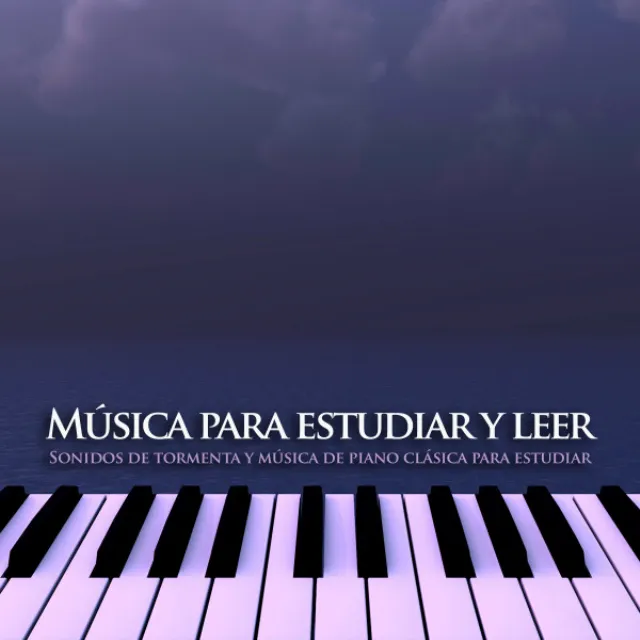 Música para estudiar y leer: Sonidos de tormenta y música de piano clásica para estudiar