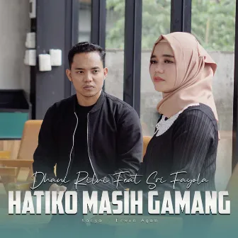 Hatiko Masih Gamang by Dhani Rilvi