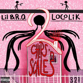 Chips & Scales 2 by Loco Lik