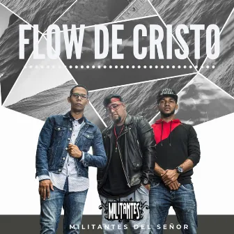 Flow de Cristo by Militantes del Señor