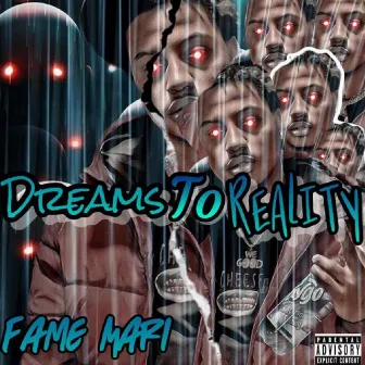 Dreams to Reality by Fame Mari