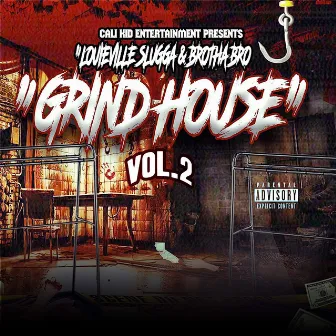 Grind House Vol.2 by Louieville Slugga