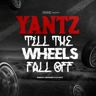 Till The Wheels Fall Off by Yantz