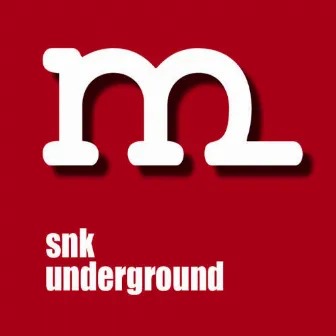 Underground by Snk