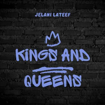 Kings and Queens by Jelani Lateef