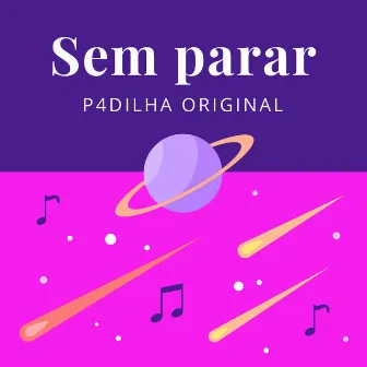 Sem Parar by P4DILHA Original