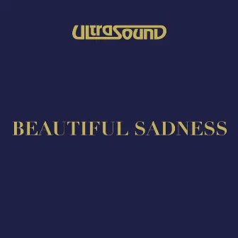 Beautiful Sadness by Ultrasound