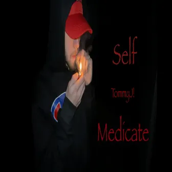 Self Medicate by TommyJ!