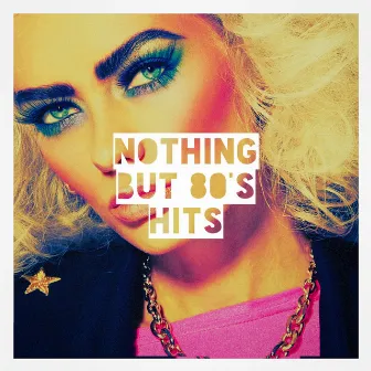 Nothing but 80's Hits by Le meilleur des années 80