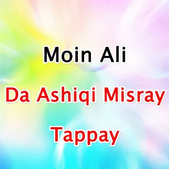 Da Ashiqi Misray Tappay by Moin Ali