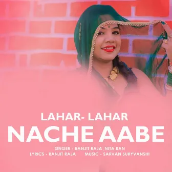 Lahar Lahar Nache Aabe by 