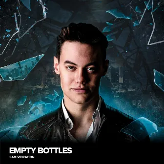 Empty Bottles by Sam Vibration