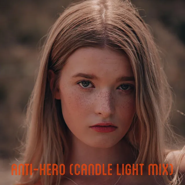 Anti-Hero - Candle Light Mix