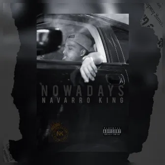 NOWADAYS by Navarro King