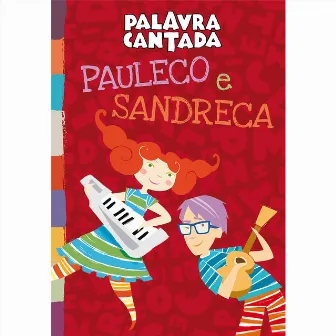 Pauleco e Sandreca by Palavra Cantada